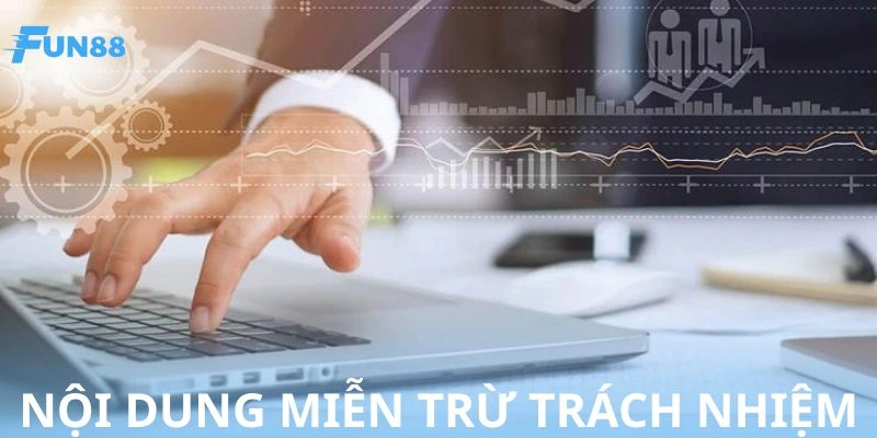 Những nội dung về điều khoản miễn trừ trách nhiệm
