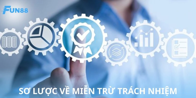 Giới thiệu ngắn gọn về chính sách miễn trừ trách nhiệm