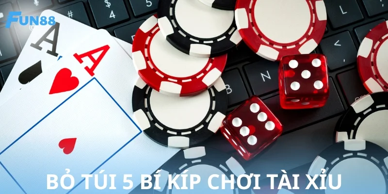 Bỏ túi 5 bí kíp chơi tài xỉu, chinh phục mọi ván cược