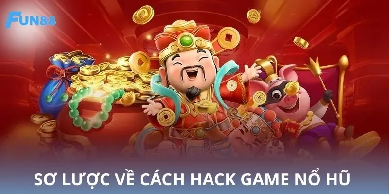 Hiểu chi tiết về cách hack game nổ hũ