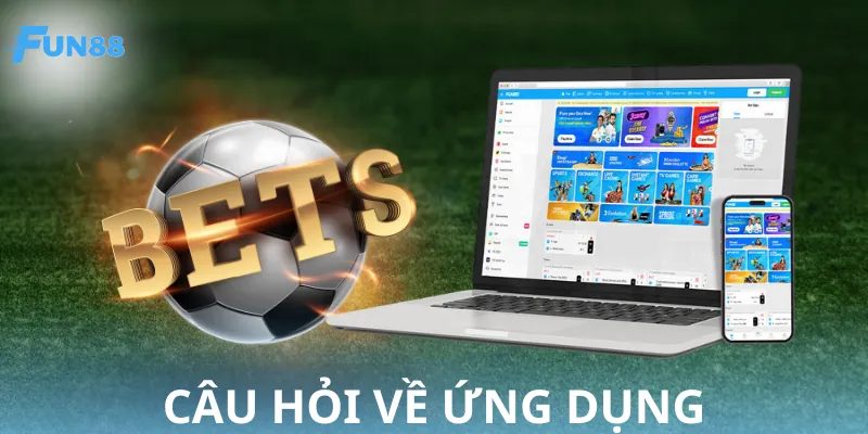 Danh sách câu hỏi thường gặp về app