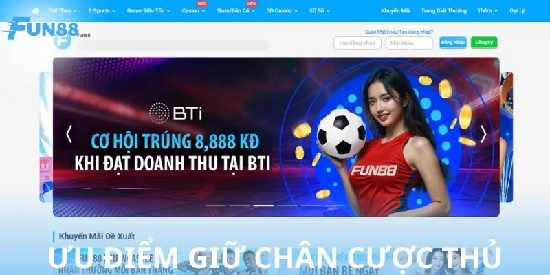 Ưu điểm khiến cược thủ ở lại với nhà cái