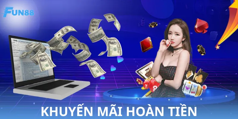 Hoàn tiền theo số lượng tiền đã đặt cược