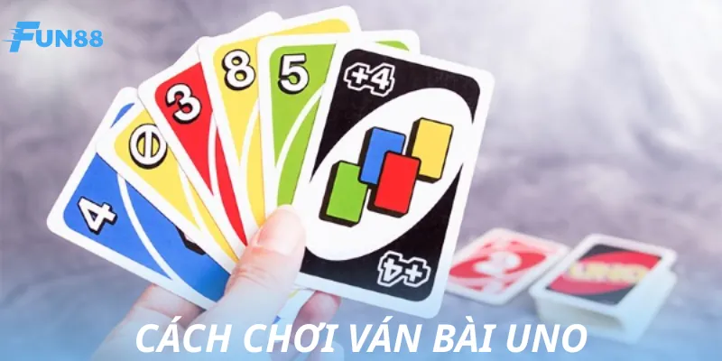 Hướng dẫn cách chơi 1 ván Uno