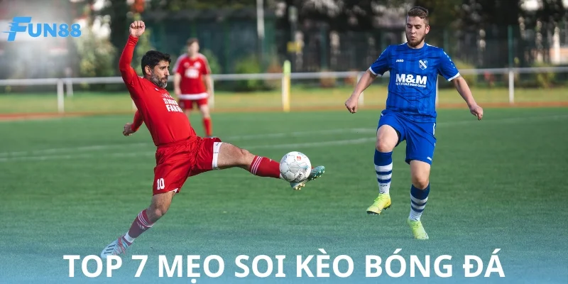 Bật mí các mẹo soi kèo bóng đá hiệu quả, nâng cao tỷ lệ thắng