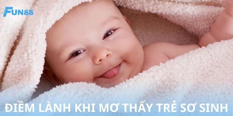 Giải mã bí ẩn khi nằm mơ thấy trẻ sơ sinh